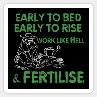 Early to bed, early to rise. Work like Hell and fertilise... Sticker